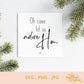 Oh Come Let Us Adore Him | SVG PNG JPG
