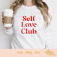 Self Love Club | SVG PNG JPG