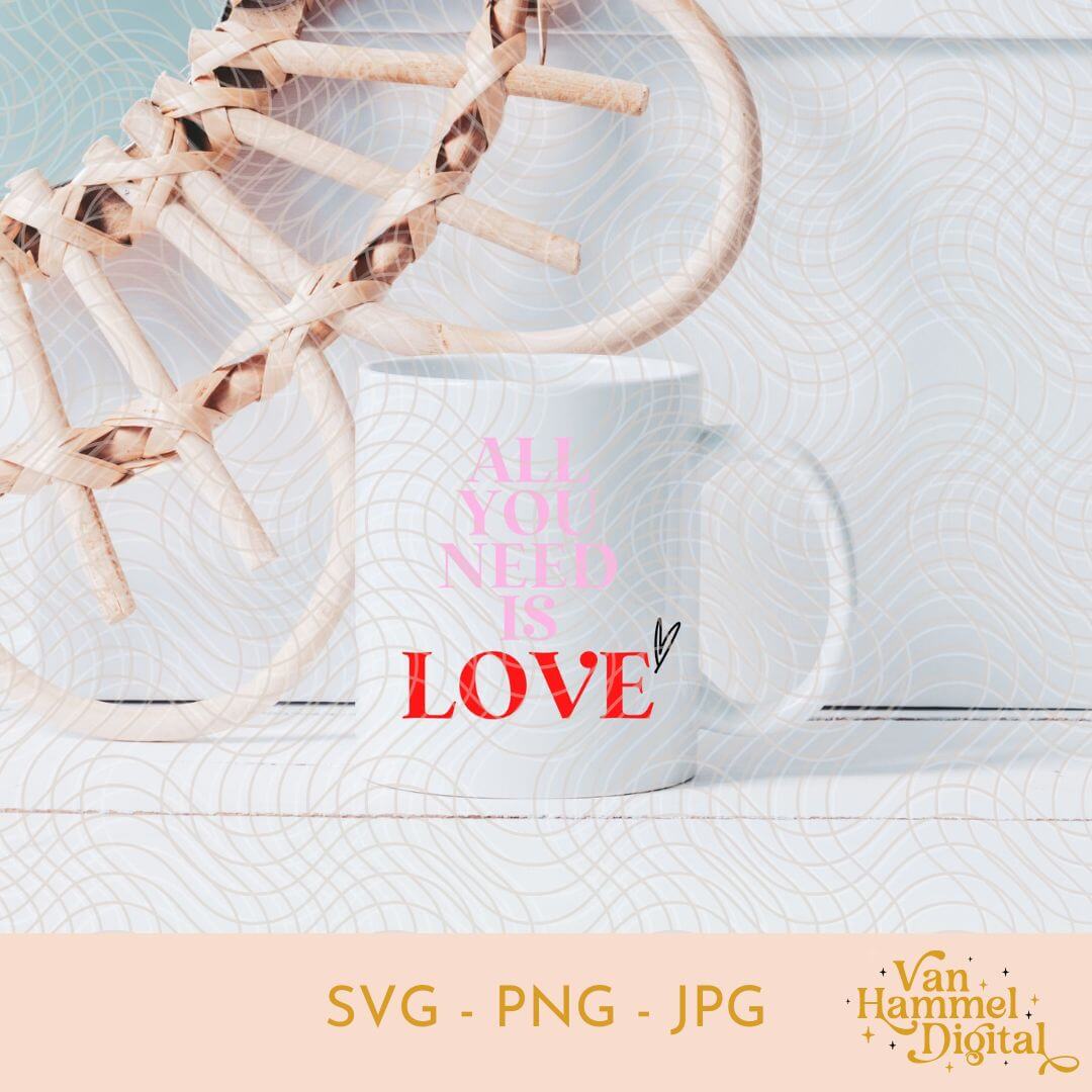 All You Need Is Love | Hartje | SVG PNG JPG