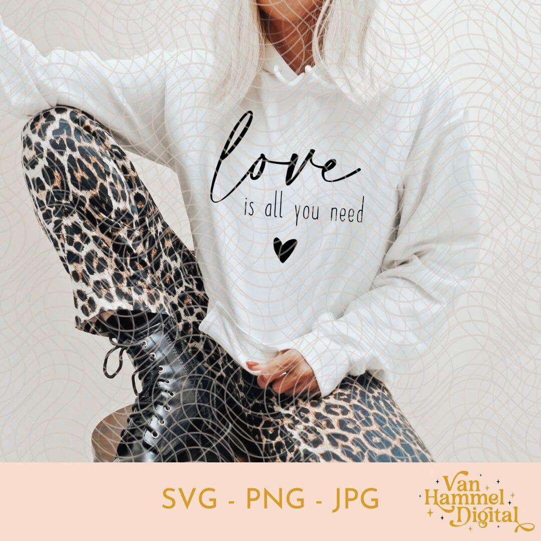 Love Is All You Need | SVG PNG JPG