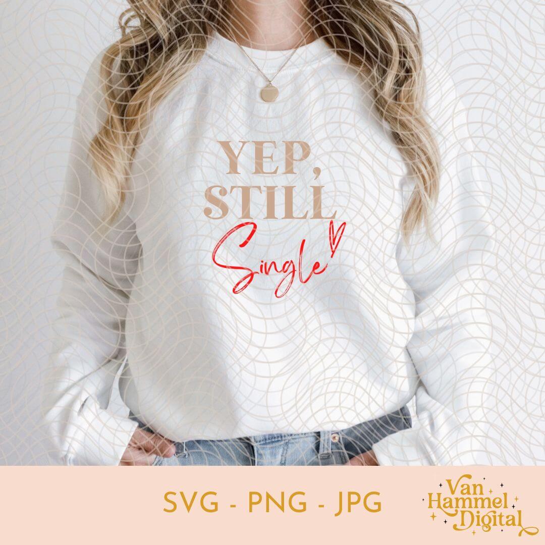 Yep, Still Single | Hartje | SVG PNG JPG