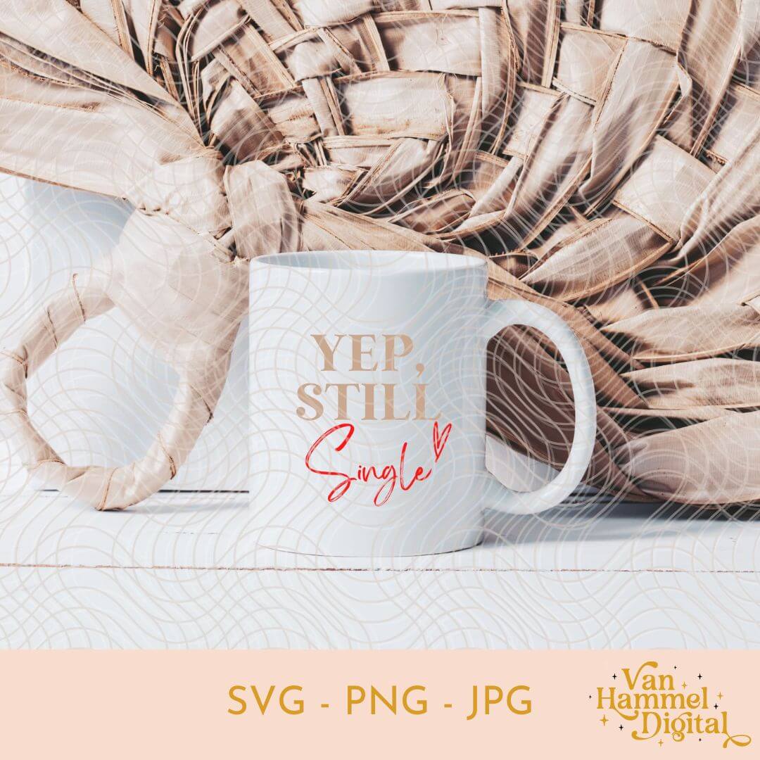 Yep, Still Single | Hartje | SVG PNG JPG