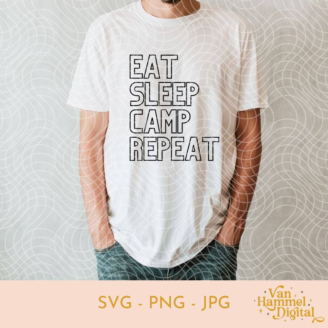 Eat Sleep Camp Repeat | SVG JPG PNG