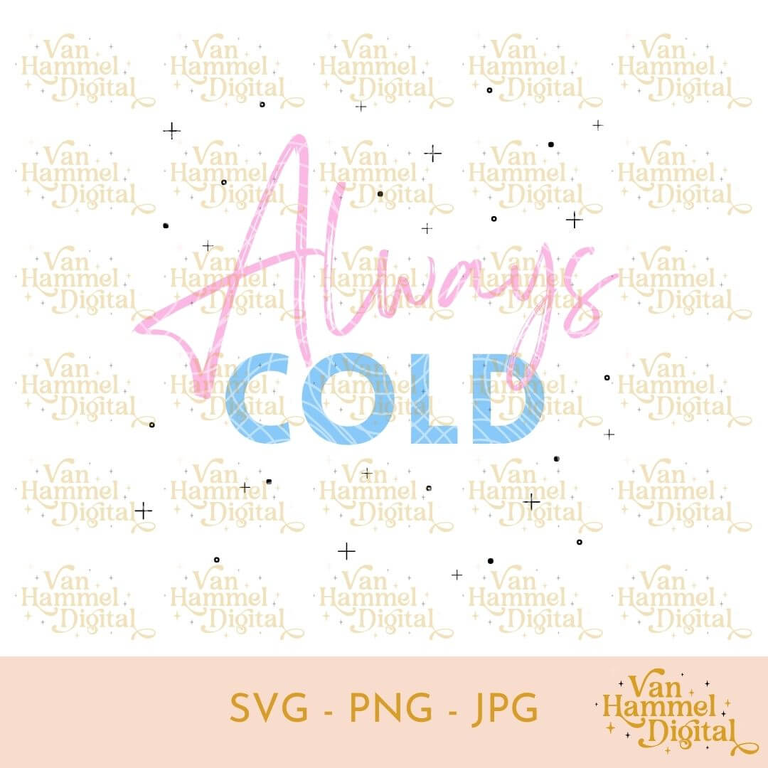 Always Cold | SVG PNG JPG