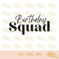 Birthday Squad | SVG JPG PNG