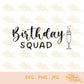 Birthday Squad | Champagne | SVG JPG PNG
