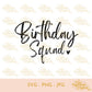 Birthday Squad | Hartje | SVG JPG PNG