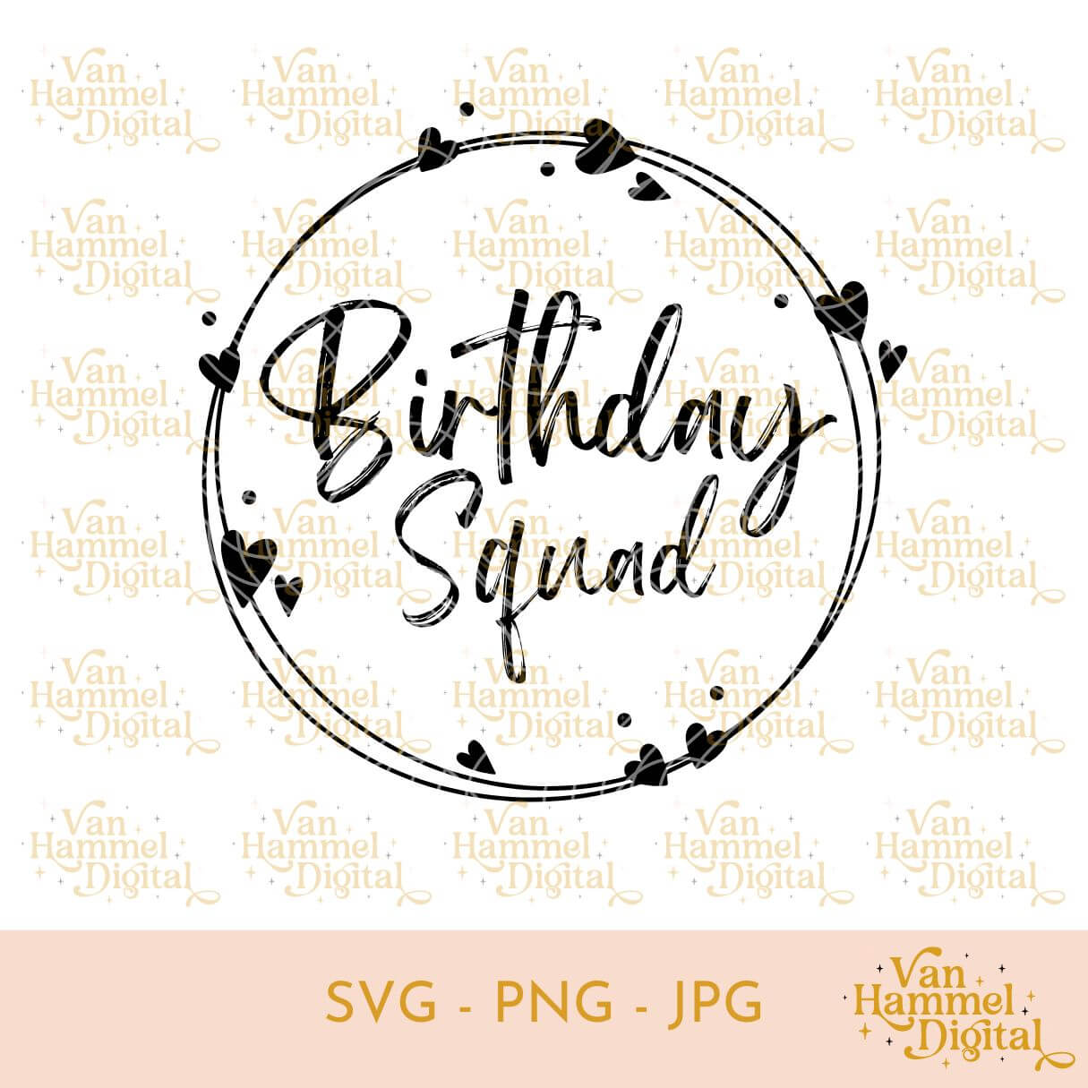 Birthday Squad | Hartjes Cirkel | SVG JPG PNG