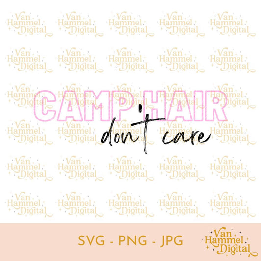 Camp Hair Don't Care | SVG JPG PNG