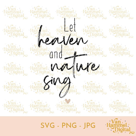 Let Heaven And Nature Sing | SVG PNG JPG
