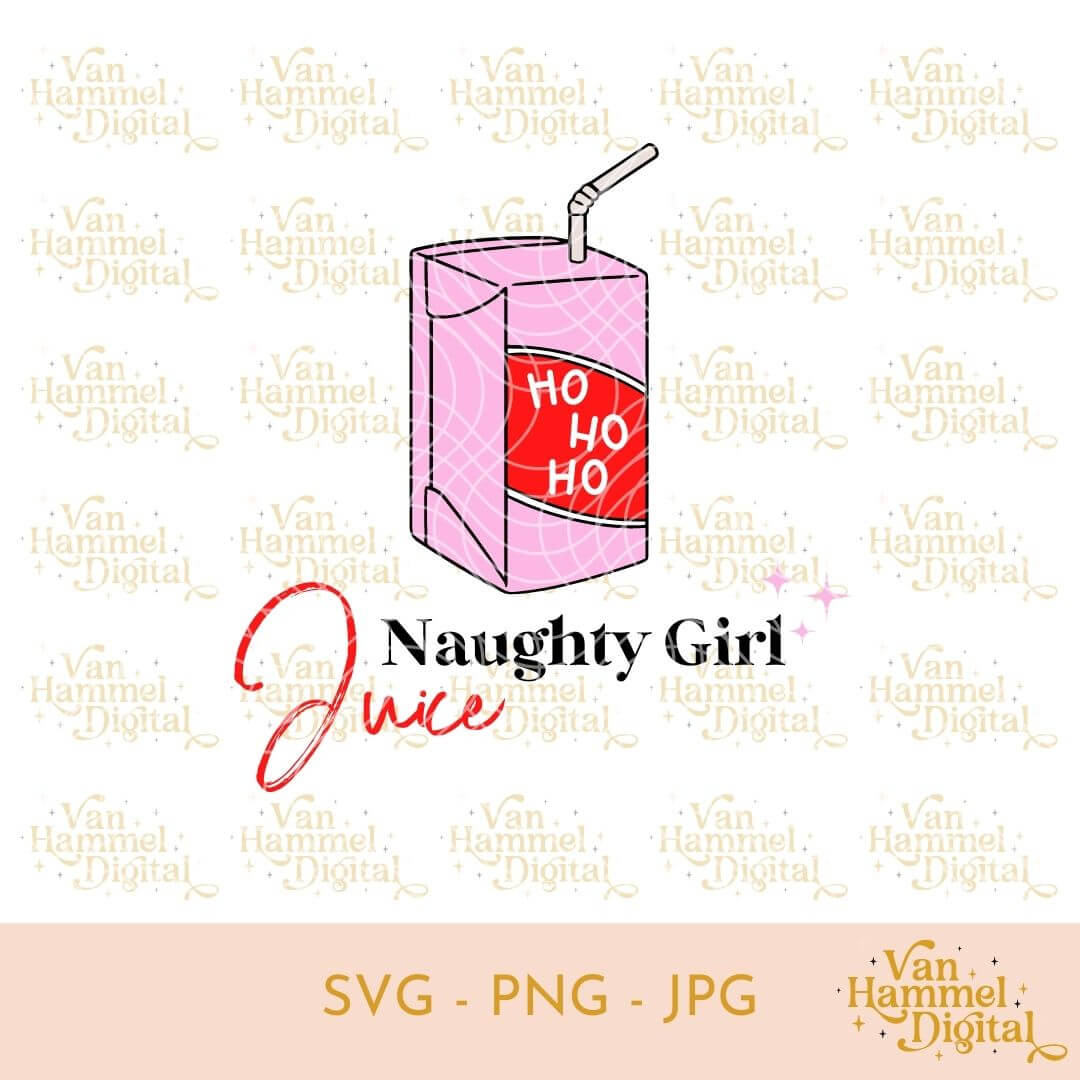 Naughty Girl Juice | SVG PNG JPG
