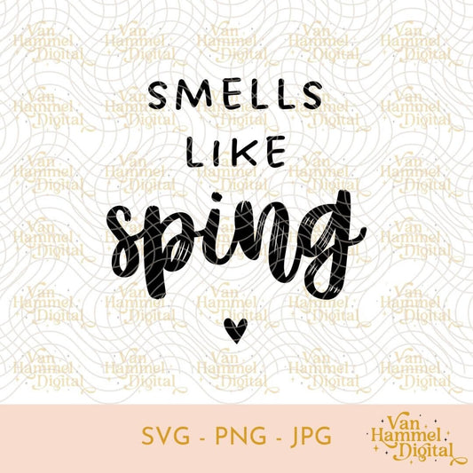 Smells Like Spring | SVG PNG JPG