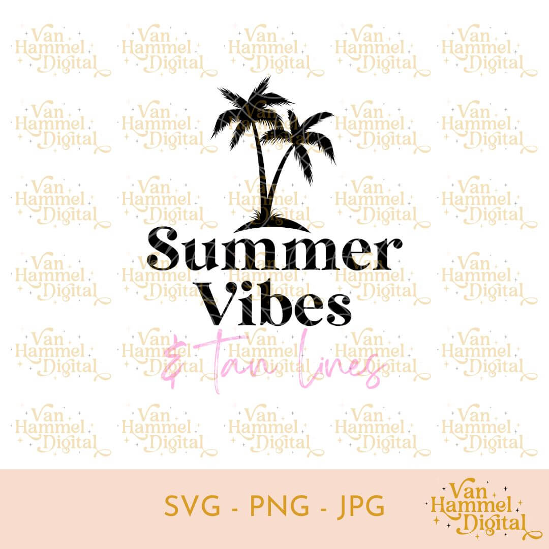 Summer Vibes & Tan Lines | SVG JPG PNG