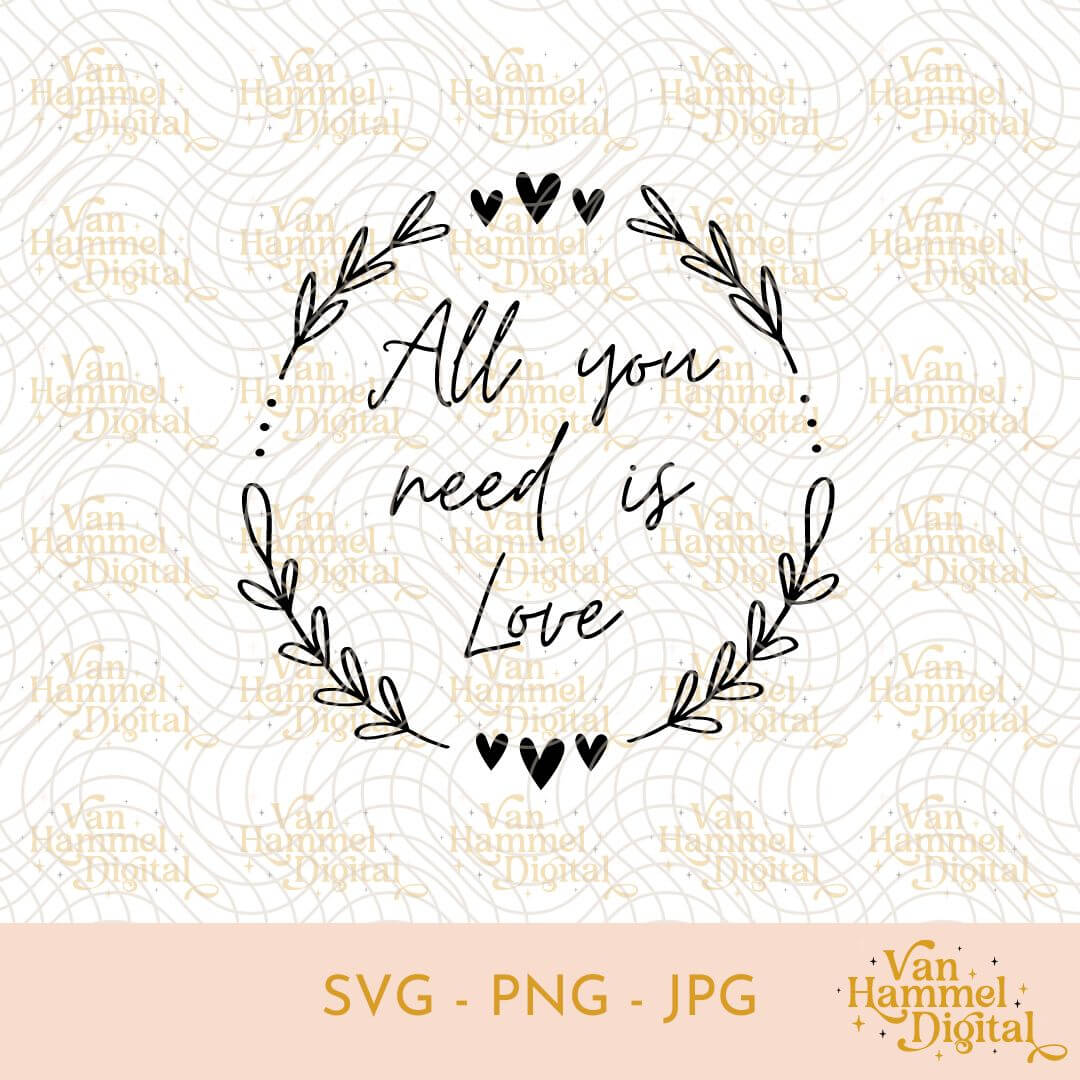 All You Need Is Love | Krans | SVG PNG JPG