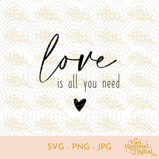 Love Is All You Need | SVG PNG JPG