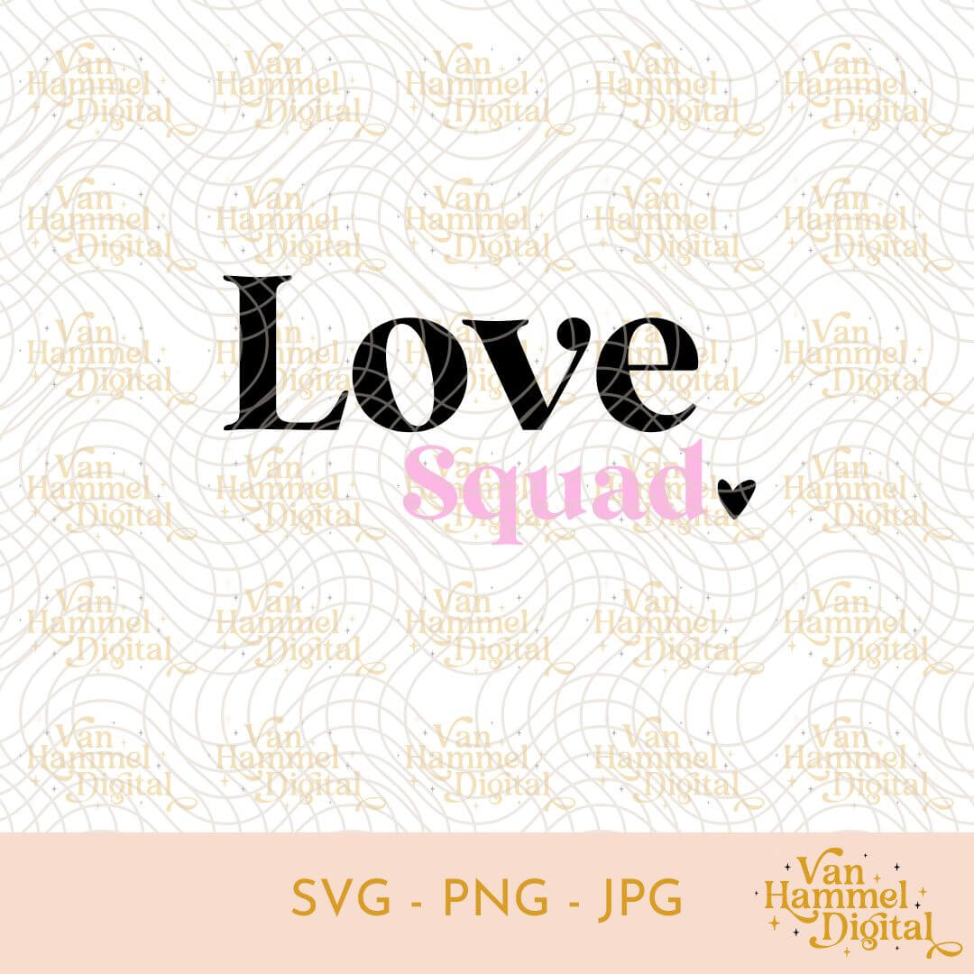 Love Squad | SVG PNG JPG