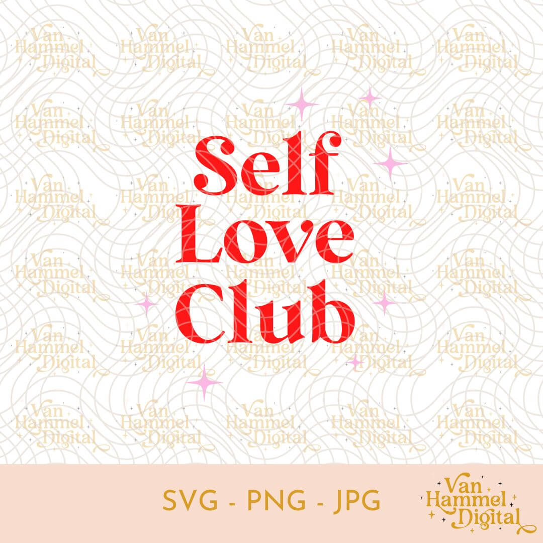 Self Love Club | SVG PNG JPG