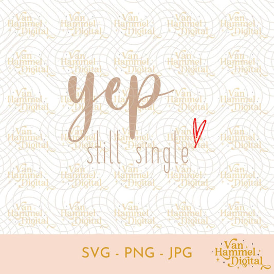 Yep, Still Single | Hartje Rood | SVG PNG JPG