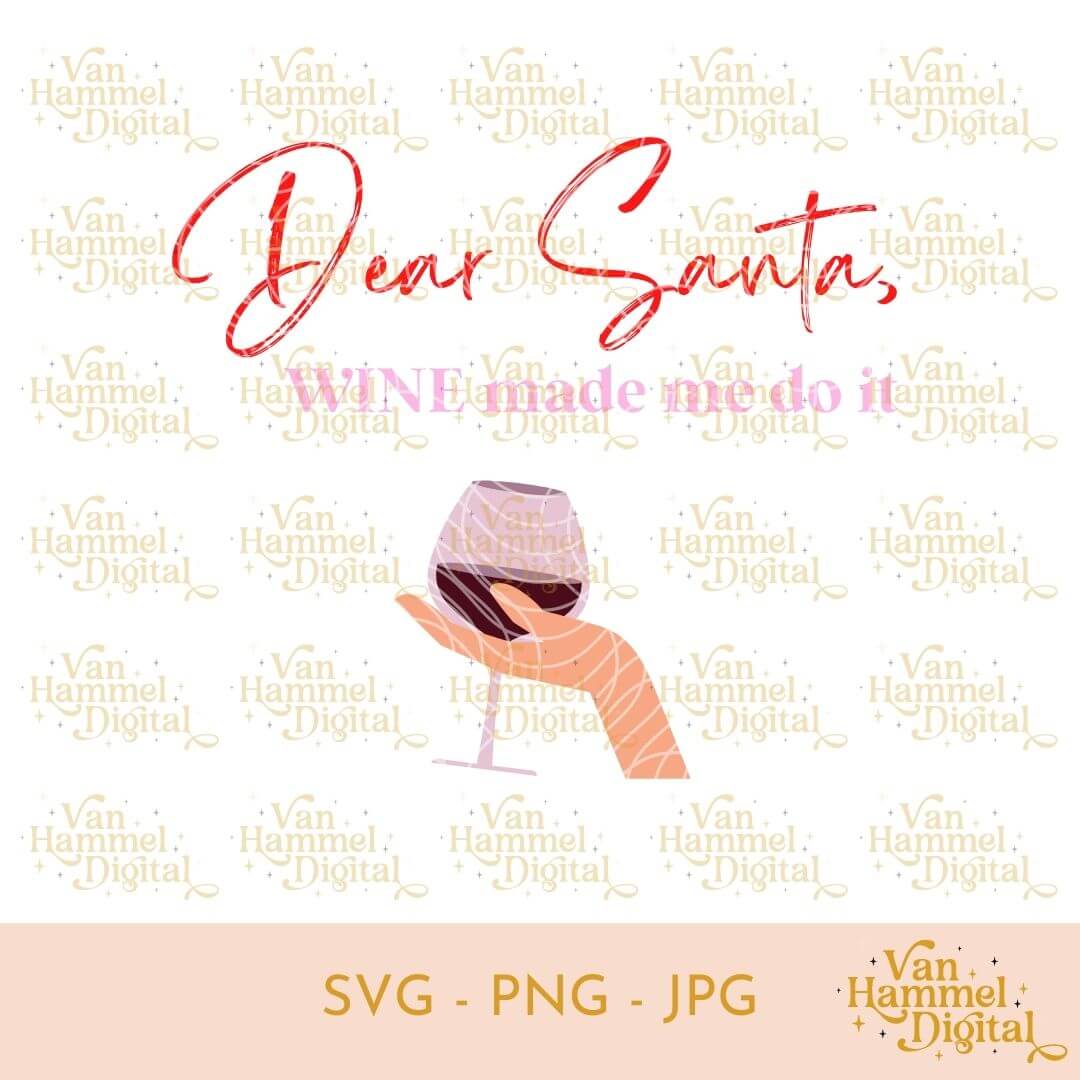 Wine Made Me Do It | SVG PNG JPG
